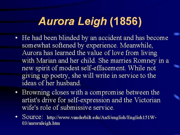 Aurora Leigh (1856) • He had been blinded by an accident and has become