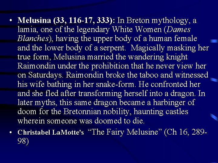  • Melusina (33, 116 -17, 333): In Breton mythology, a lamia, one of
