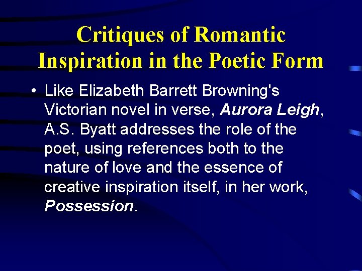 Critiques of Romantic Inspiration in the Poetic Form • Like Elizabeth Barrett Browning's Victorian
