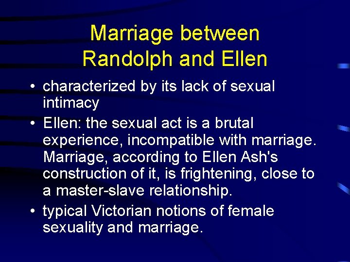 Marriage between Randolph and Ellen • characterized by its lack of sexual intimacy •