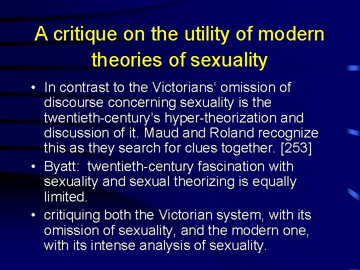 A critique on the utility of modern theories of sexuality • In contrast to