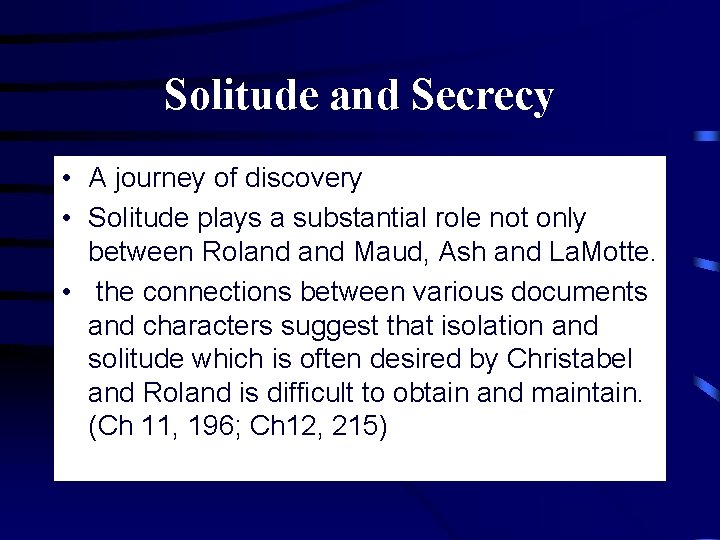 Solitude and Secrecy • A journey of discovery • Solitude plays a substantial role