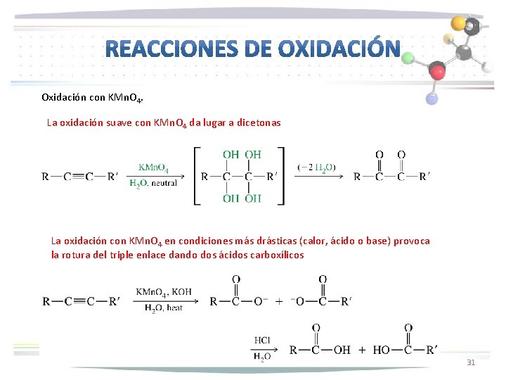 Oxidación con KMn. O 4. La oxidación suave con KMn. O 4 da lugar