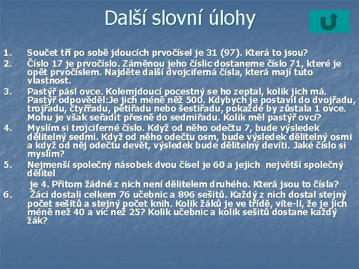 Další slovní úlohy 1. 2. 3. 4. 5. 6. Součet tří po sobě jdoucích