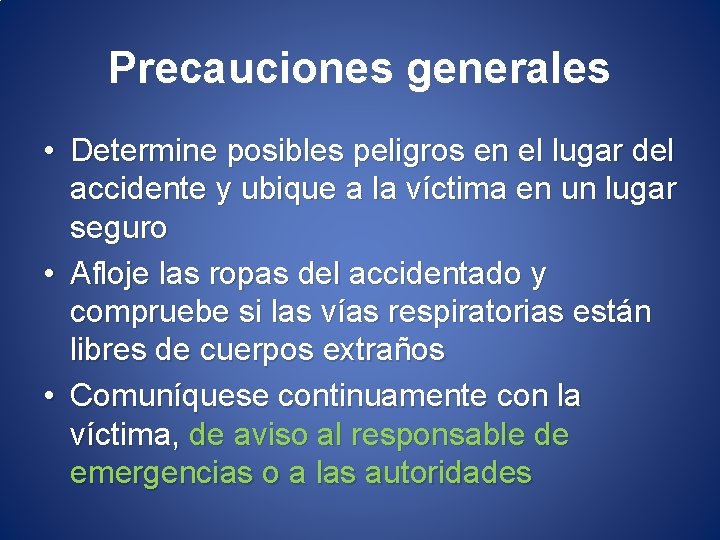Precauciones generales • Determine posibles peligros en el lugar del accidente y ubique a