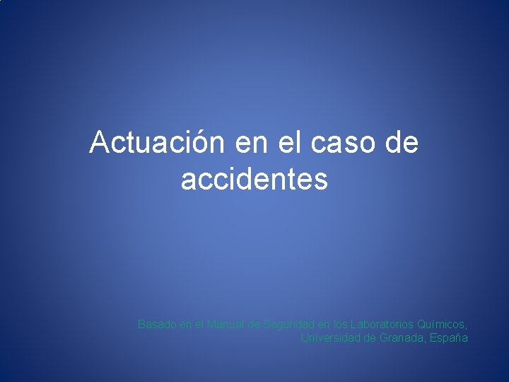 Actuación en el caso de accidentes Basado en el Manual de Seguridad en los