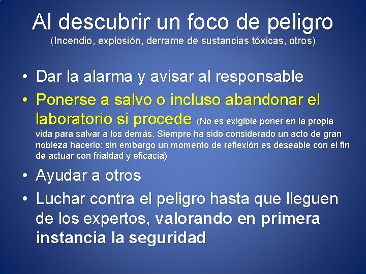 Al descubrir un foco de peligro (Incendio, explosión, derrame de sustancias tóxicas, otros) •