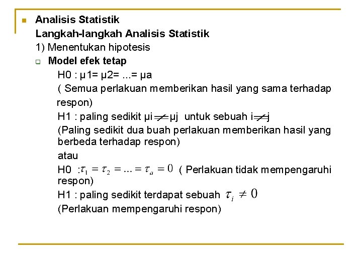 n Analisis Statistik Langkah-langkah Analisis Statistik 1) Menentukan hipotesis q Model efek tetap H