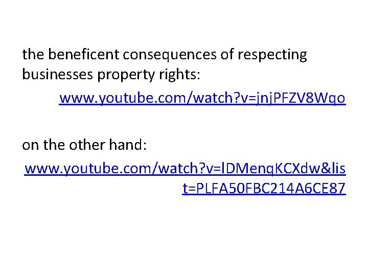 the beneficent consequences of respecting businesses property rights: www. youtube. com/watch? v=jnj. PFZV 8