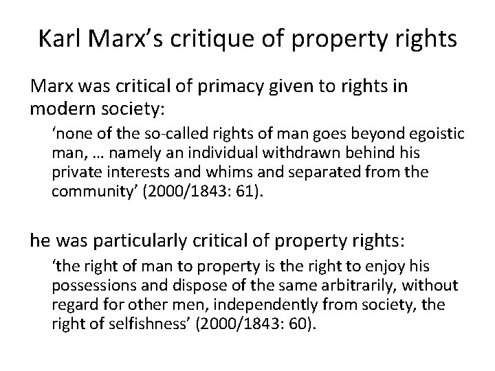 Karl Marx’s critique of property rights Marx was critical of primacy given to rights