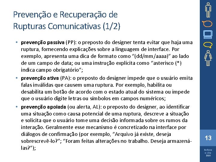 Prevenção e Recuperação de Rupturas Comunicativas (1/2) • prevenção passiva (PP): o preposto do