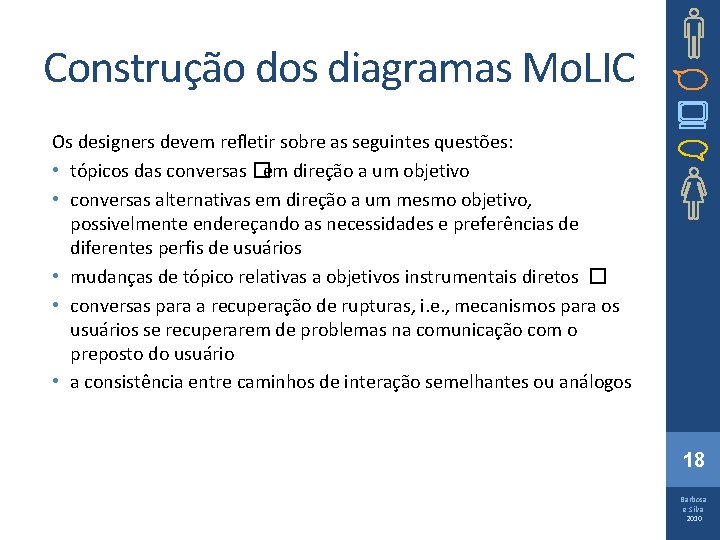 Construção dos diagramas Mo. LIC Os designers devem reﬂetir sobre as seguintes questões: •