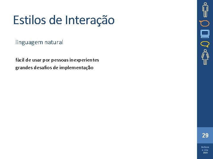 Estilos de Interação linguagem natural fácil de usar por pessoas inexperientes grandes desafios de