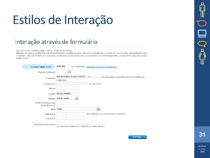 Estilos de Interação interação através de formulário 31 Barbosa e Silva 2010 