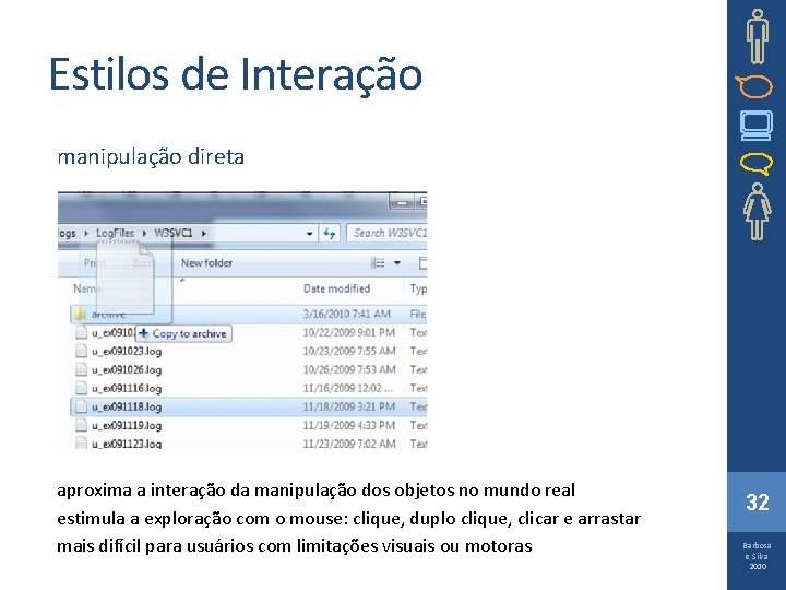 Estilos de Interação manipulação direta aproxima a interação da manipulação dos objetos no mundo