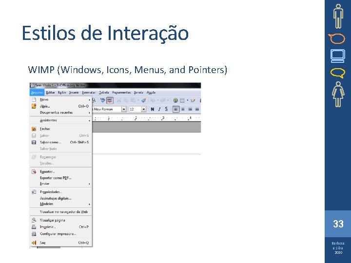 Estilos de Interação WIMP (Windows, Icons, Menus, and Pointers) 33 Barbosa e Silva 2010