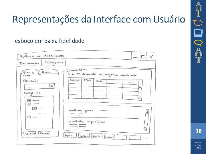 Representações da Interface com Usuário esboço em baixa fidelidade 36 Barbosa e Silva 2010
