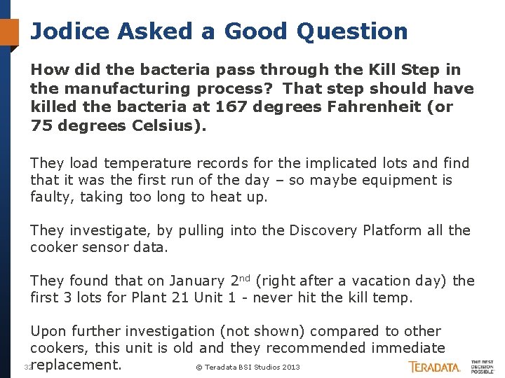 Jodice Asked a Good Question How did the bacteria pass through the Kill Step