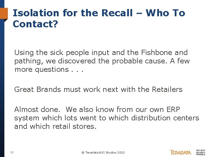 Isolation for the Recall – Who To Contact? Using the sick people input and
