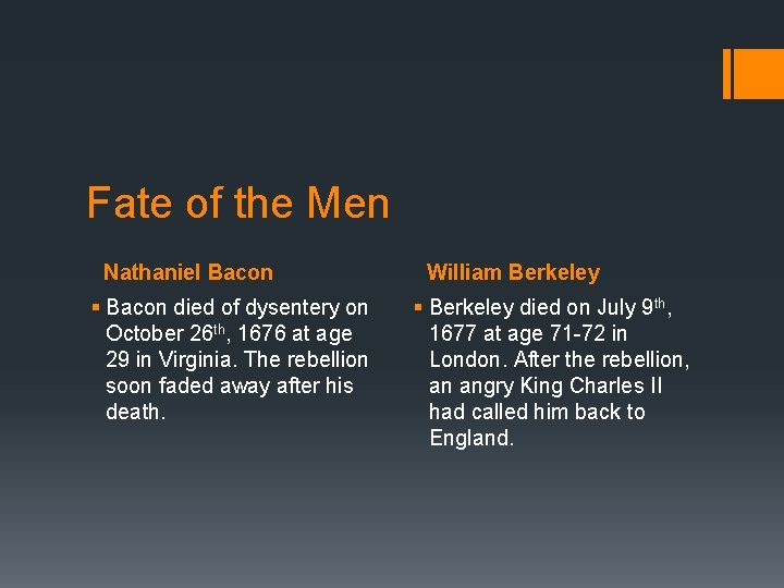 Fate of the Men Nathaniel Bacon § Bacon died of dysentery on October 26