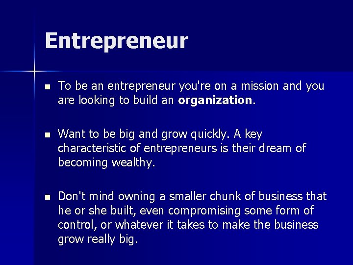 Entrepreneur n To be an entrepreneur you're on a mission and you are looking