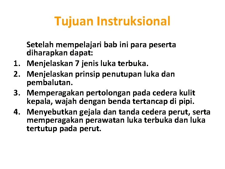 Tujuan Instruksional 1. 2. 3. 4. Setelah mempelajari bab ini para peserta diharapkan dapat: Tujuan Instruksional 1. 2. 3. 4. Setelah mempelajari bab ini para peserta diharapkan dapat: