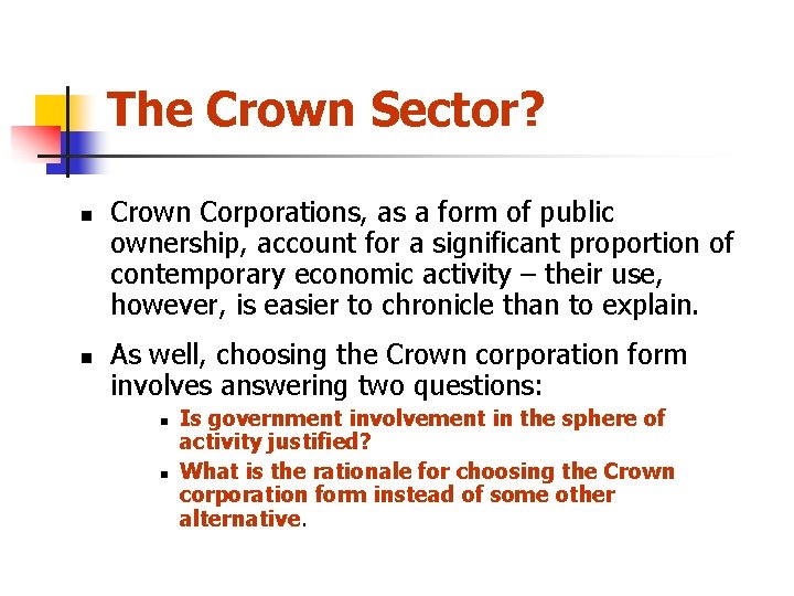 The Crown Sector? n n Crown Corporations, as a form of public ownership, account