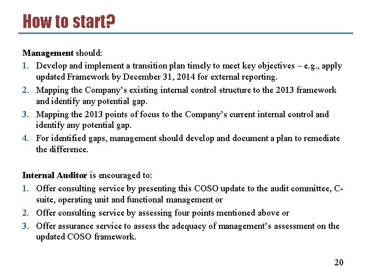 How to start? Management should: 1. Develop and implement a transition plan timely to