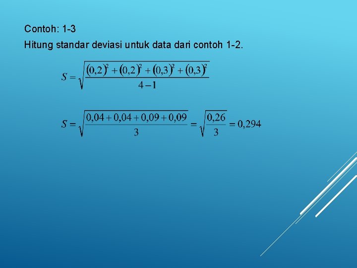 Contoh: 1 -3 Hitung standar deviasi untuk data dari contoh 1 -2. 