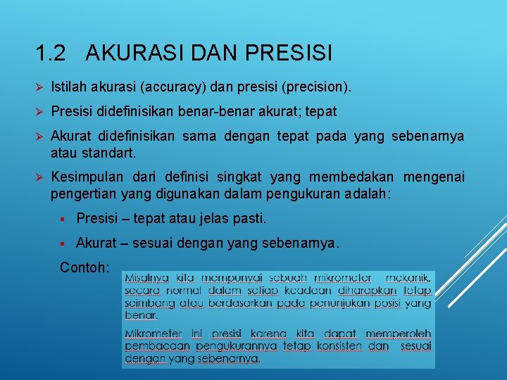 1. 2 AKURASI DAN PRESISI Ø Istilah akurasi (accuracy) dan presisi (precision). Ø Presisi