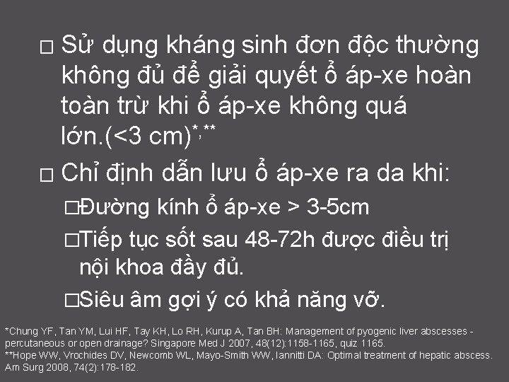 Sử dụng kháng sinh đơn độc thường không đủ để giải quyết ổ áp-xe