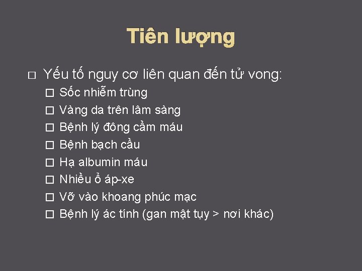 Tiên lượng � Yếu tố nguy cơ liên quan đến tử vong: � �