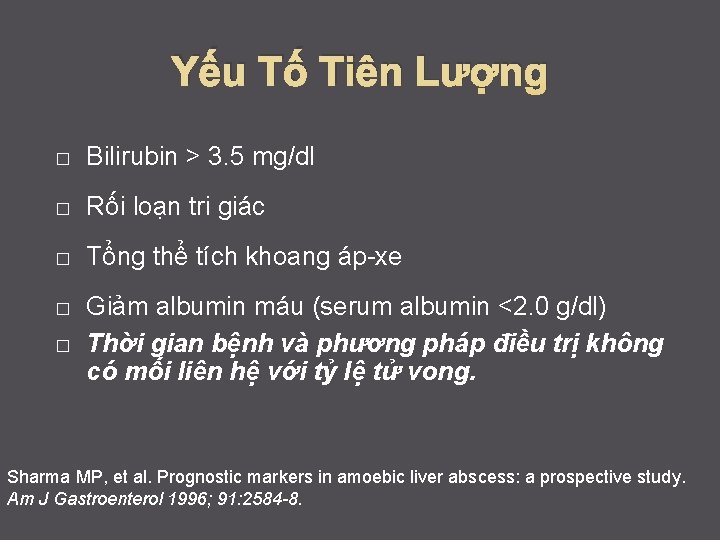 Yếu Tố Tiên Lượng � Bilirubin > 3. 5 mg/dl � Rối loạn tri