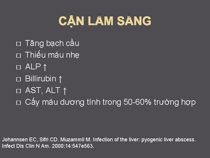 CẬN L M SÀNG � � � Tăng bạch cầu Thiếu máu nhẹ ALP