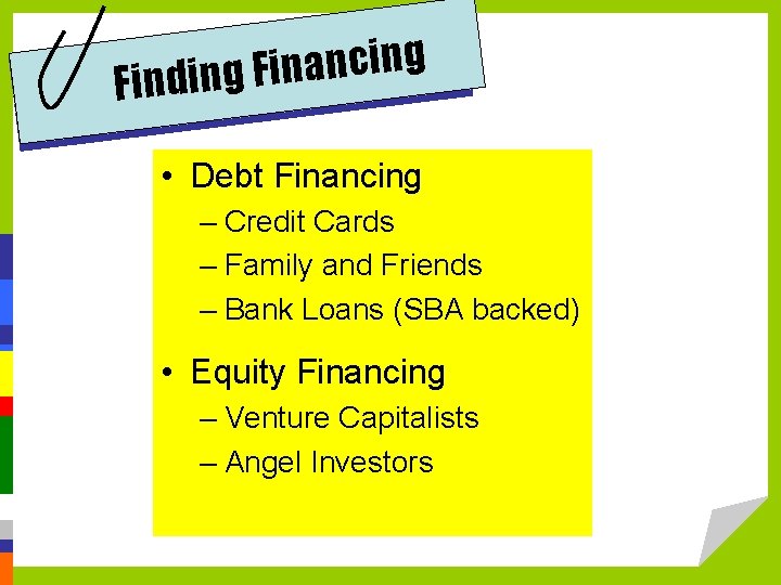 g n i c n a n i F Finding • Debt Financing –