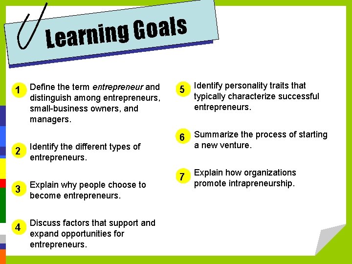 s l a o G g Learnin 1 Define the term entrepreneur and distinguish