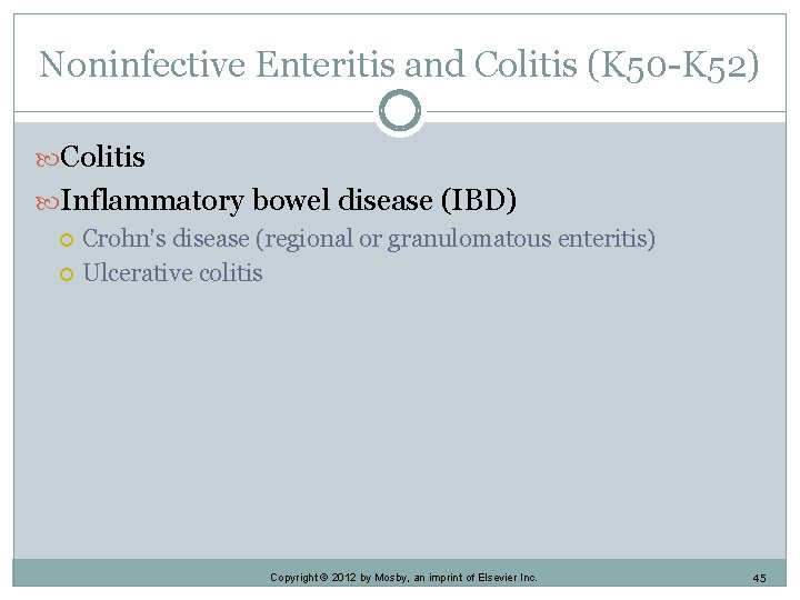Noninfective Enteritis and Colitis (K 50 -K 52) Colitis Inflammatory bowel disease (IBD) Crohn’s