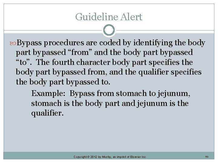 Guideline Alert Bypass procedures are coded by identifying the body part bypassed “from” and