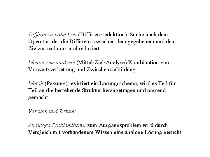 Difference reduction (Differenzreduktion): Suche nach dem Operator, der die Differenz zwischen dem gegebenem und