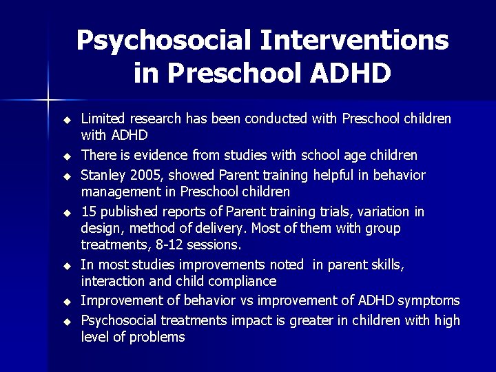 Psychosocial Interventions in Preschool ADHD u u u u Limited research has been conducted