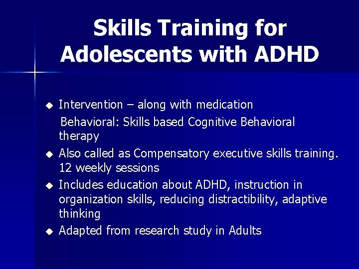 Skills Training for Adolescents with ADHD Intervention – along with medication Behavioral: Skills based