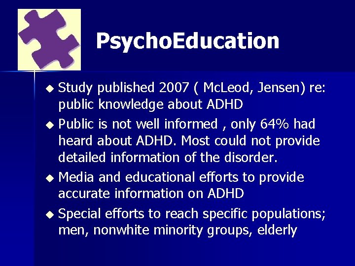 Psycho. Education Study published 2007 ( Mc. Leod, Jensen) re: public knowledge about ADHD