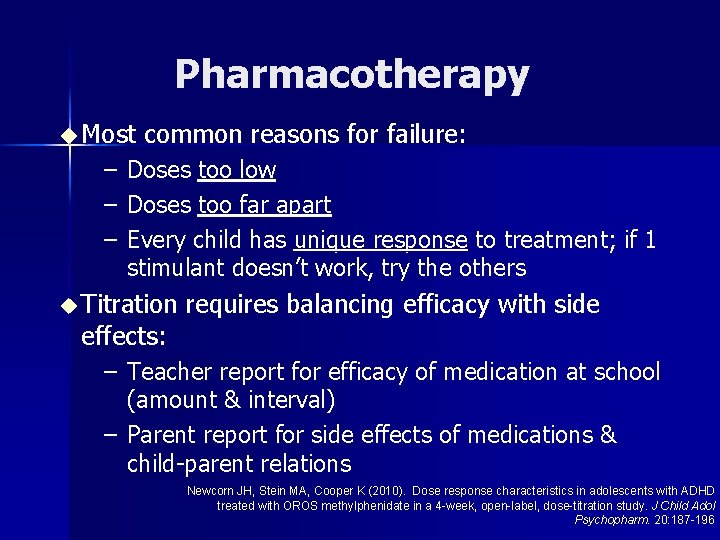 Pharmacotherapy u Most common reasons for failure: – – – Doses too low Doses