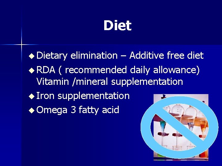 Diet u Dietary elimination – Additive free diet u RDA ( recommended daily allowance)