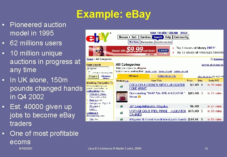 Example: e. Bay • Pioneered auction model in 1995 • 62 millions users •