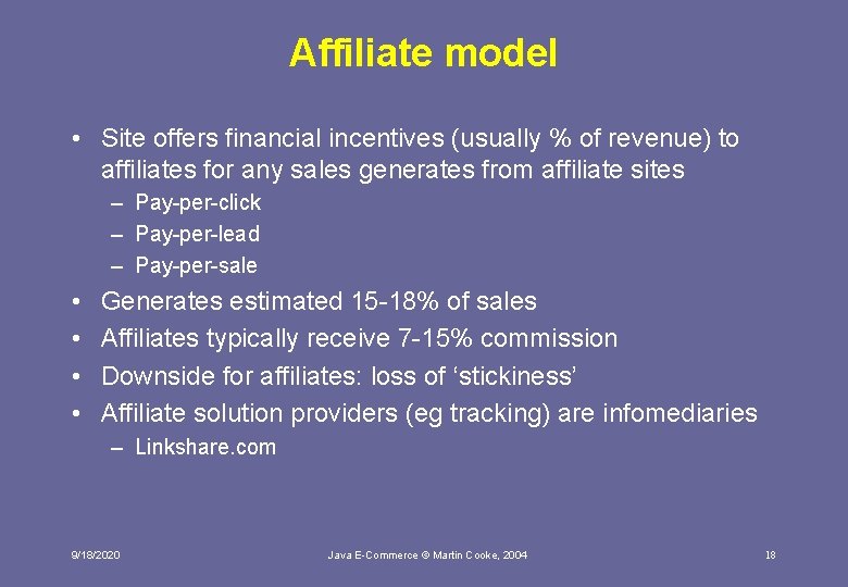 Affiliate model • Site offers financial incentives (usually % of revenue) to affiliates for