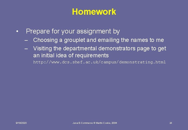 Homework • Prepare for your assignment by – Choosing a grouplet and emailing the