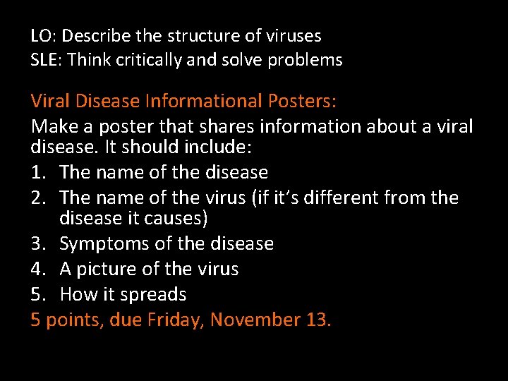 LO: Describe the structure of viruses SLE: Think critically and solve problems Viral Disease