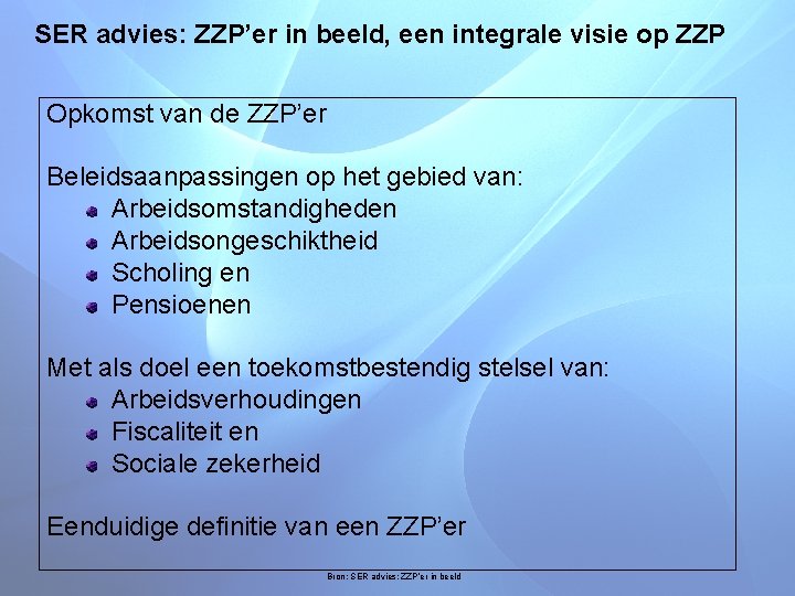 SER advies: ZZP’er in beeld, een integrale visie op ZZP Opkomst van de ZZP’er