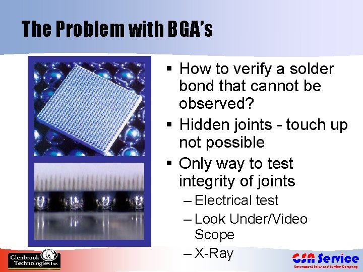 The Problem with BGA’s § How to verify a solder bond that cannot be